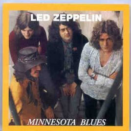 Led Zeppelin - Minnesota Blues ( Oil Well ) (Live in Duluth , Oct. 19, 1968 ) front cover