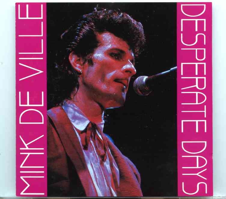 Mink de Ville – Desperate Days ( Lausanne , Switzerland , September 3rd , 1988 ) ( Swingin’ Pig ) front cover Mink de Ville - Desperate Days ( Lausanne , Switzerland , September 3rd , 1988 ) ( Swingin' Pig ) front cover