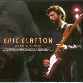 Eric Clapton - Miss You ( 6 CD SET ) ( Beano ) ( Live In Germany , January 20th , 21st & 22nd , 1987 ) front cover