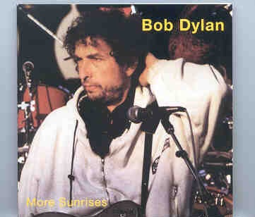 Bob Dylan – More Sunrises ( Live In USA , 1990 ) front cover Bob Dylan - More Sunrises ( Live In USA , 1990 ) front cover