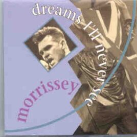 Morrissey - Dreams I'll Never see ( Leysin Rock Fest , Suisse , July 9th , 1992 ) ( Great Dane ) front cover
