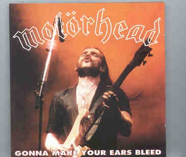 Motorhead – Gonna Make Your Ears Bleed ( KTS ) ( USA 1992 & Holland 1986 ) front cover Motorhead - Gonna Make Your Ears Bleed ( KTS ) ( USA 1992 & Holland 1986 ) front cover