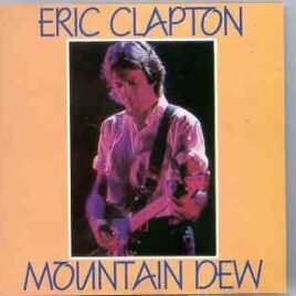 Eric Clapton - Mountain Dew ( Maryland , 1985 USA Tour ) front cover