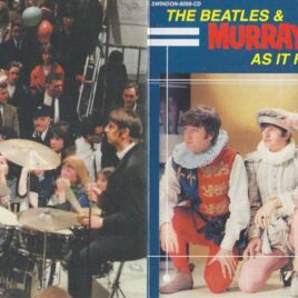 The Beatles - Murray The "K" As It Happened ( 2013 Swindon )
