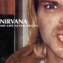 Nirvana - My Life After Death ( Live in Montreal , Canada , April 17th , 1990 )