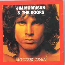 The Doors - Mystery Train  ( Oil Well Recs ) ( Live in St Petersburg , Fl , USA , January 19th , 1970 ) front cover