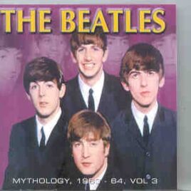 The Beatles - Mythology 1963 - 1964  Vol. 3 front cover