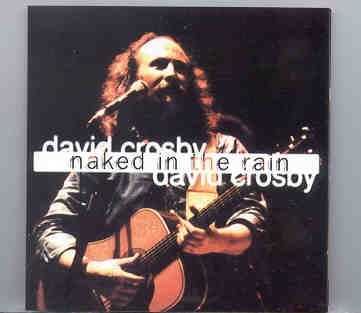 Neil Young / CSNY – Naked In The Rain ( David Crosby at The Whisky , Los Angeles , CA , December 1993 ) ( KTS ) front cover Neil Young / CSNY - Naked In The Rain ( David Crosby at The Whisky , Los Angeles , CA , December 1993 ) ( KTS ) front cover