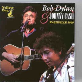 Bob Dylan - Nashville 1969  ( With Johnny Cash )  ( Yellow Dog ) front cover