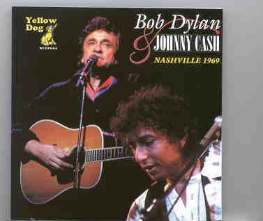 Bob Dylan – Nashville 1969 ( With Johnny Cash ) ( Yellow Dog ) front cover Bob Dylan - Nashville 1969 ( With Johnny Cash ) ( Yellow Dog ) front cover
