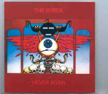 The Byrds – Never Again front cover The Byrds - Never Again front cover