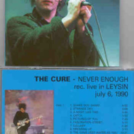The Cure - Never Enough ( Leysin , July 6th , 1990 ) ( 2 CD SET )