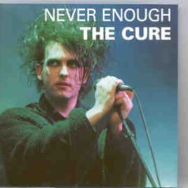 The Cure - Never Enough ( Leysin , July 6th , 1990 ) ( 2 CD SET ) front cover