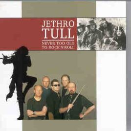 Jethro Tull - Never Too Old To Rock 'N' Roll ( Sweden Rock Festival , Slovesborg , June 7th , 2003 ) front cover