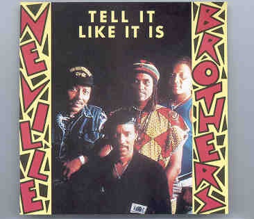 Neville Brother – Tell It Like It Is ( Pluto Recs ) Live in USA 1988-1991 front cover Neville Brother - Tell It Like It Is ( Pluto Recs ) Live in USA 1988-1991 front cover
