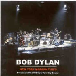 Bob Dylan - New York Modern Times ( 2 CD set ) ( November 20th , 2006 , New York City Center , NY , USA ) front cover