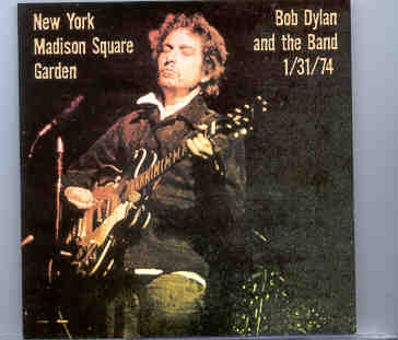 Bob Dylan – New York Madison Square Garden ( Live at M.S.G. New York , January 31st , 1974 ) front cover Bob Dylan - New York Madison Square Garden ( Live at M.S.G. New York , January 31st , 1974 ) front cover