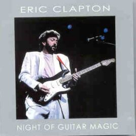 Eric Clapton - Night Of The Guitar Magic ( 2 CD set ) ( National Exhibition Center , Birmingham , UK , January 23rd , 1988 ) ( Slunky ) front cover