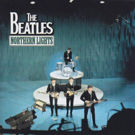 The Beatles - Northern Lights ( 2012 Unicorn ) ( 13 Tracks Plus Bonus Track. () Unicorn Records. UC-148 )