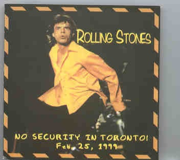 Rolling Stones – No Security In Toronto ( Toronto , Canada , February 25th , 1999 ) ( 2 CD SET ) front cover Rolling Stones - No Security In Toronto ( Toronto , Canada , February 25th , 1999 ) ( 2 CD SET ) front cover