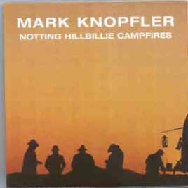 Dire Straits - Notting Hillbillie Campfires ( Rare Tracks 1996 - 2002 ) front cover