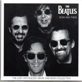 The Beatles - Now And Then ( 2 CD set )  ( The Lost Anthology Remix & Demo Collection ) ( BEATFILE ) front cover
