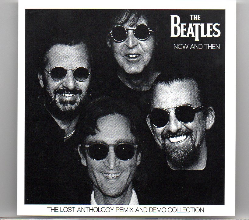 The Beatles – Now And Then ( 2 CD set ) ( The Lost Anthology Remix & Demo Collection ) ( BEATFILE ) front cover The Beatles - Now And Then ( 2 CD set ) ( The Lost Anthology Remix & Demo Collection ) ( BEATFILE ) front cover