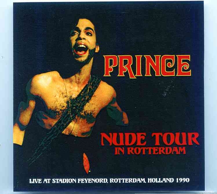 Prince – Nude Tour In Rotterdam ( 2 CD ) ( Stadiom Feyenoord , Rotterdam , Holland , June 3rd , 1990 ) front cover Prince - Nude Tour In Rotterdam ( 2 CD ) ( Stadiom Feyenoord , Rotterdam , Holland , June 3rd , 1990 ) front cover