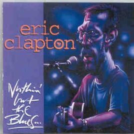 Eric Clapton - Nuthin' But The Blues ( 2 CD set ) front cover