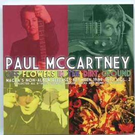 Paul McCartney - Off Flowers In The Dirt Ground Vol. 2 ( Girls School )( B-Sides Promos Sampler Tracks & Works For Others 1989-1992 ) front cover
