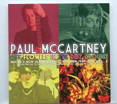 Paul McCartney – Off Flowers In The Dirt Ground Vol. 2 ( Girls School )( B-Sides Promos Sampler Tracks & Works For Others 1989-1992 ) front cover Paul McCartney - Off Flowers In The Dirt Ground Vol. 2 ( Girls School )( B-Sides Promos Sampler Tracks & Works For Others 1989-1992 ) front cover