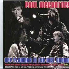 Paul McCartney - Off Flowers In The Dirt Ground Vol. 4 ( Girls School )( B-Sides Promos Sampler Tracks & Works For Others 1989-1992 ) front cover