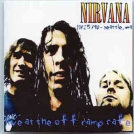 Nirvana - Off Ramp ( Live at the Off Ramp Cafe , Seattle , WA , November 25th , 1990 ) front cover