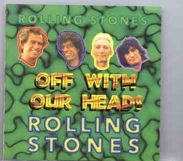 Rolling Stones – Off With Our Heads ( 2 CD SET ) ( New Orleans , October 10th , 1994 ) front cover Rolling Stones - Off With Our Heads ( 2 CD SET ) ( New Orleans , October 10th , 1994 ) front cover