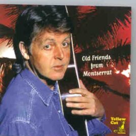 Paul McCartney - Old Friends From Montserrat (W Carl Perkins ) ( Yellow Cat ) front cover