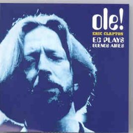 Eric Clapton - Ole ( River Plate Stadium , Buenos Aires , Argentina , October 5th , 1990 ) ( 2 CD set ) ( Slunky ) front cover