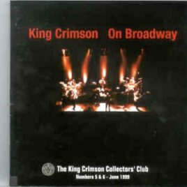 King Crimson - On Broadway ( 2 CD set ) ( Longacre Theatre , NYC , Nov 20th , 21st , 22nd , 24th & 25th , 1995 ) front cover