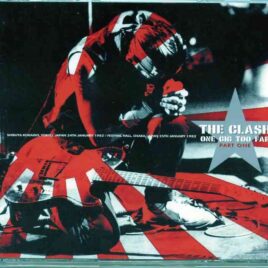 The Clash - One Gig Too Far ( Part One ) ( 4 CD SET )( Kokaido & Osaka , Japan , January 24th & 25th , 1982 ) front cover