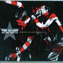 The Clash - One Gig Too Far ( Part Two ) ( 4 CD SET )( Nakano Sun Plaza , Tokyo , Japan , January 28th & 29th , 1982 ) front cover