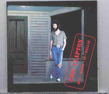 Eric Clapton – One Night In Dallas ( Dallas , Texas , November 15th , 1976 ) ( Seagull ) front cover Eric Clapton - One Night In Dallas ( Dallas , Texas , November 15th , 1976 ) ( Seagull ) front cover