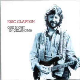 Eric Clapton - One Night In Oklahoma ( 2 CD set ) ( Lloyd Noble Arena , Norman , Oklahoma , November 16th , 1976 ) ( Slunky ) front cover