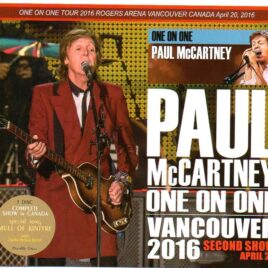 Paul McCartney - One On One Vancouver 2016 ( Second Show )( 3d Set )( Piccadilly Circus )( Rogers Arena , Vancouver , April 20th , 2016 ) front cover