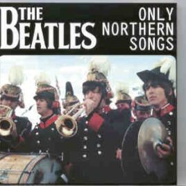 The Beatles - Only Northern Songs ( 23 Unreleased rare studio versions ) front cover