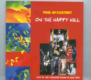 Paul McCartney – On The Happy Hill ( 2 CD set ) ( Fukuoka Dome , November 19th , 1993 )( Piccadilly Circus ) front cover Paul McCartney - On The Happy Hill ( 2 CD set ) ( Fukuoka Dome , November 19th , 1993 )( Piccadilly Circus ) front cover