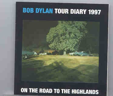 Bob Dylan – On The Road To The Highlands ( Tour Diary 1997 ) front cover Bob Dylan - On The Road To The Highlands ( Tour Diary 1997 ) front cover