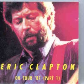 Eric Clapton - On Tour 1987 Part 1  ( LIVE 1987 ) ( Silver Rarities ) front cover