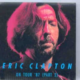 Eric Clapton - On Tour 1987 Part 2  ( LIVE 1987 ) ( Silver Rarities ) front cover