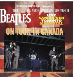 The Beatles - On Tour In Canada( 1CD+1DVD ) ( 2016 SGT Records ) ( Live in Vancouver - Toronto & Montreal ) front cover