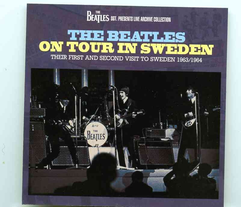 The Beatles – On Tour In Sweden (1CD+1DVD) ( Their First And Second Visit To Sweden 1963/1964 – NTSC ) ( 2014 SGT Records ) front cover The Beatles - On Tour In Sweden (1CD+1DVD) ( Their First And Second Visit To Sweden 1963/1964 - NTSC ) ( 2014 SGT Records ) front cover