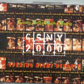 Neil Young / CSNY - Opening Night Detroit ( 3 CD SET ) ( The Palace , Auburn Hills , Detroit , USA , January 24th , 2000 ) front cover